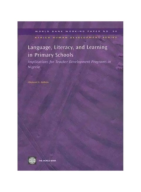 Language, Literacy And Learning In Primary Schools :Implications For Teacher Development Programs In Nigeria paperback english - 30-Sep-07