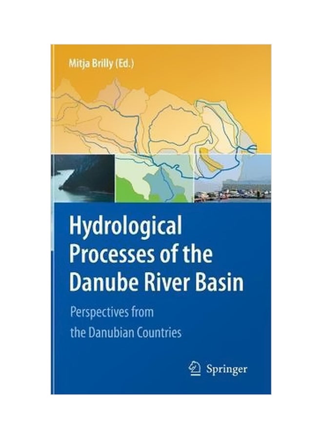 Hydrological Processes Of The Danube River Basin:Perspectives From The Danubian Countries Hardcover English by Mitja Brilly - 30-Oct-10 