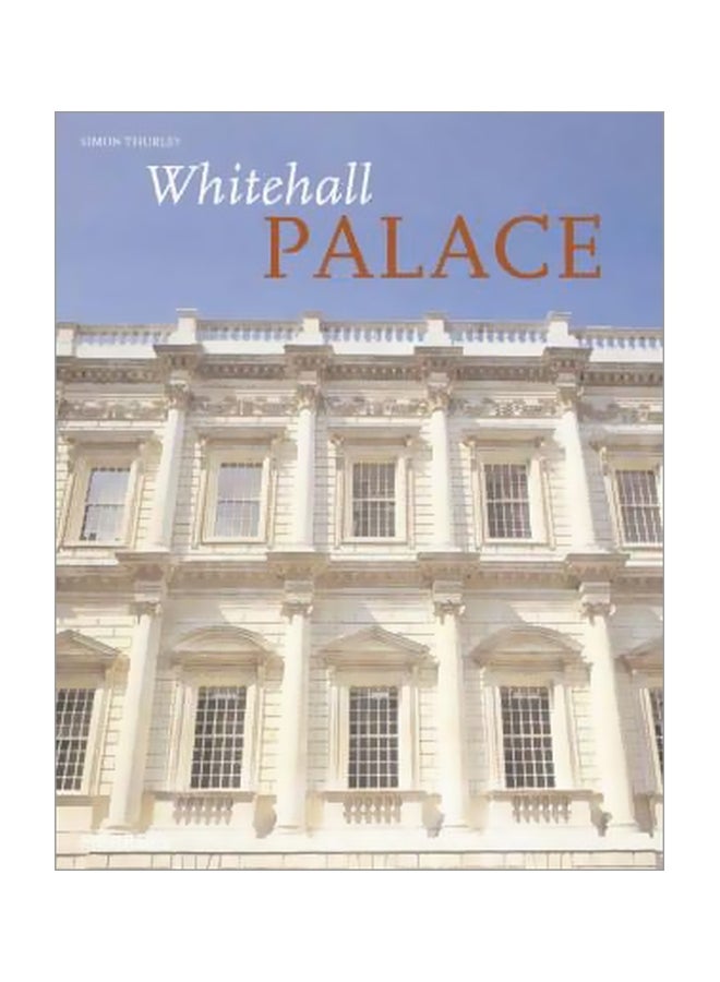 Whitehall Palace : The Official Illustrated History Hardcover English by Simon Thurley - 01-Nov-08 