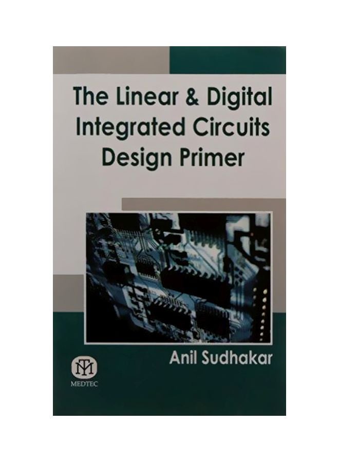 The Linear And Digital Integrated Circuits Design Primer Paperback English by Anil Sudhakar - February 10, 2014 