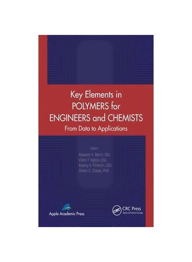 Key Elements In Polymers For Engineers And Chemists: From Data To Applications Hardcover English by Alexandr A. Berlin - 15-May-14 