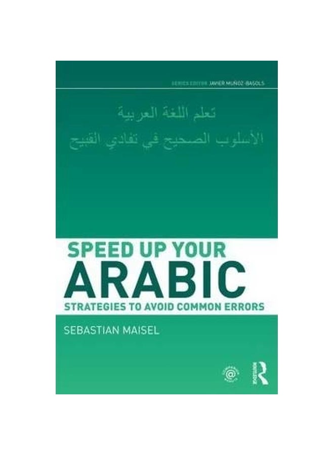 Speed Up Your Arabic: Strategies To Avoid Common Errors Paperback English by Sebastian Maisel - 9-Jul-15