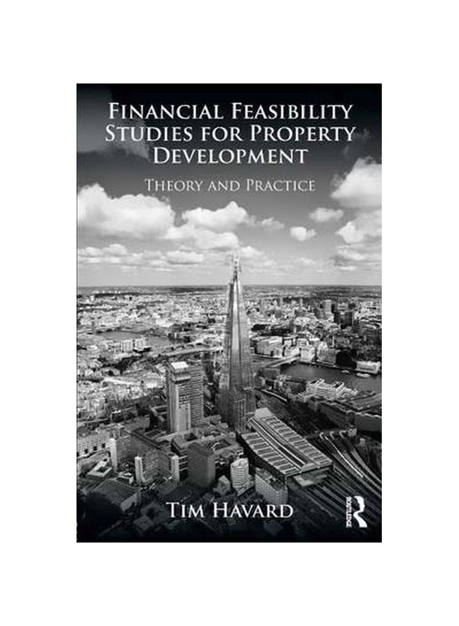 null - Financial Feasibility Studies For Property Development: Theory And Practice Paperback English by Tim Havard - 30-Oct-13 - Image 1