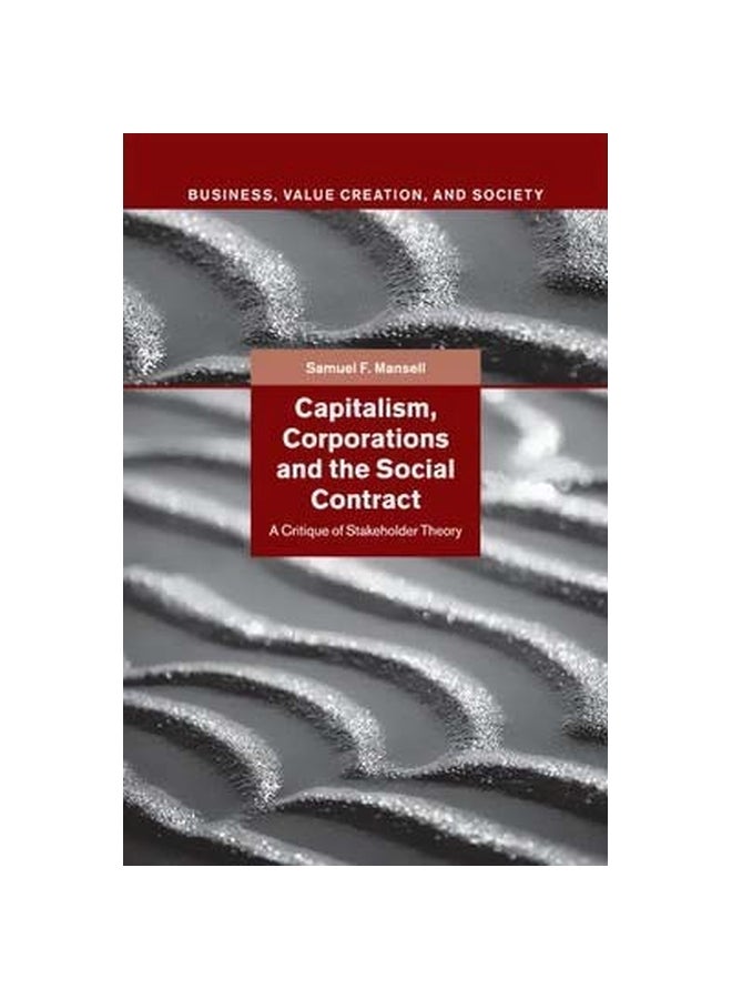 Capitalism, Corporations And The Social Contract: A Critique Of Stakeholder Theory Paperback English by Samuel F. Mansell - 21-May-15 