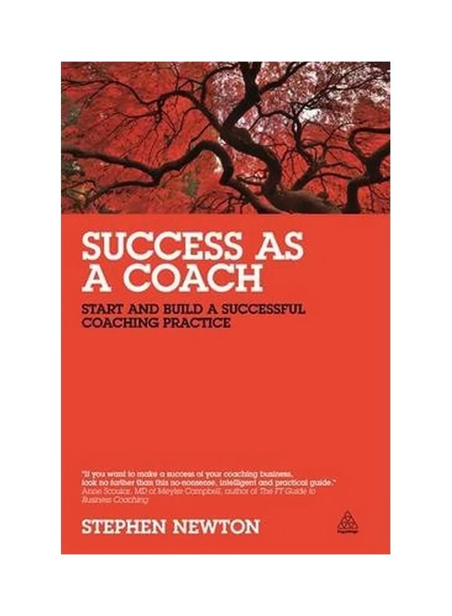 Success As A Coach: Start And Build A Successful Coaching Practice Paperback English by Stephen Newton - 28-Oct-13 