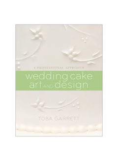 Wedding Cake Art And Design: A Professional Approach Hardcover English by Toba M. Garrett - 12-Apr-10 