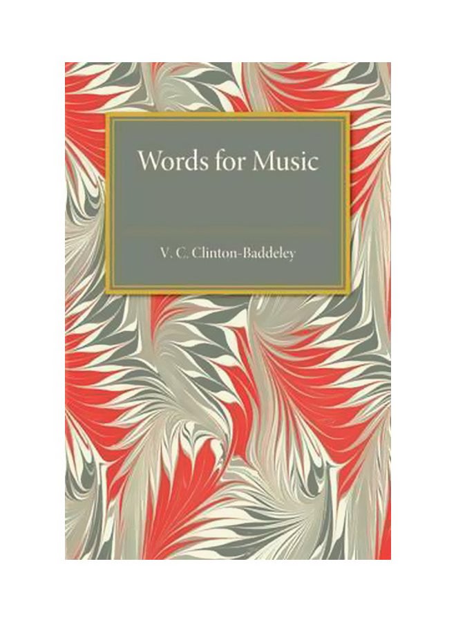 Words For Music Paperback English by V. C. Clinton-Baddeley - 12-Mar-15