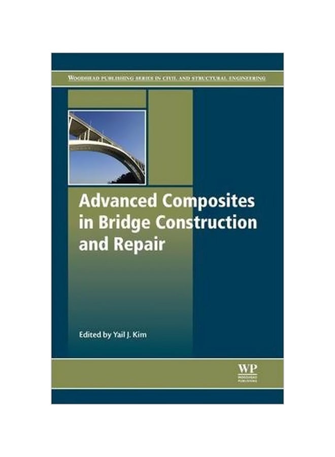 Advanced Composites In Bridge Construction And Repair Hardcover English by Yail J. Kim - 21-May-14 