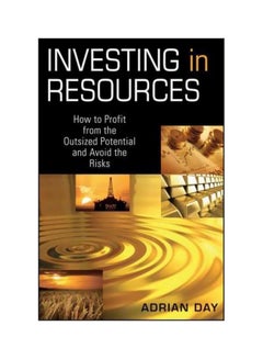 Investing In Resources: How To Profit From The Outsized Potential And Avoid The Risks Hardcover English by Adrian Day - 22-Oct-10
