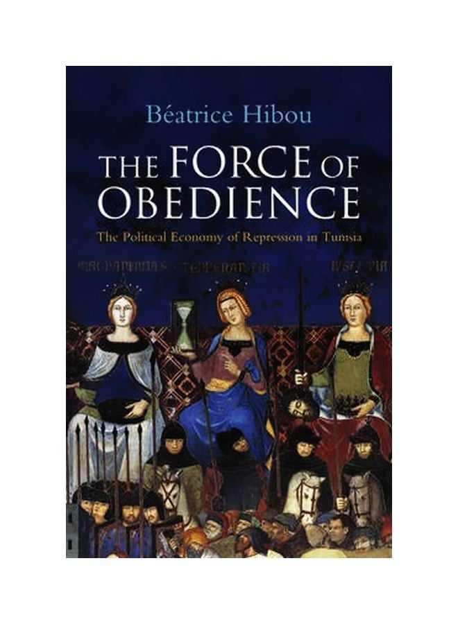 The Force Of Obedience Paperback English by Beatrice Hibou - 27-Jun-11
