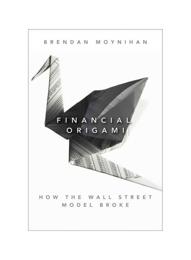 null - Financial Origami: How The Wall Street Model Broke Hardcover English by Brendan Moynihan - 8-Apr-11 - Image 1