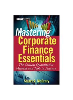 Mastering Corporate Finance Essentials: The Critical Quantitative Methods And Tools In Finance Hardcover English by Stuart A. McCrary - 8-Feb-10 
