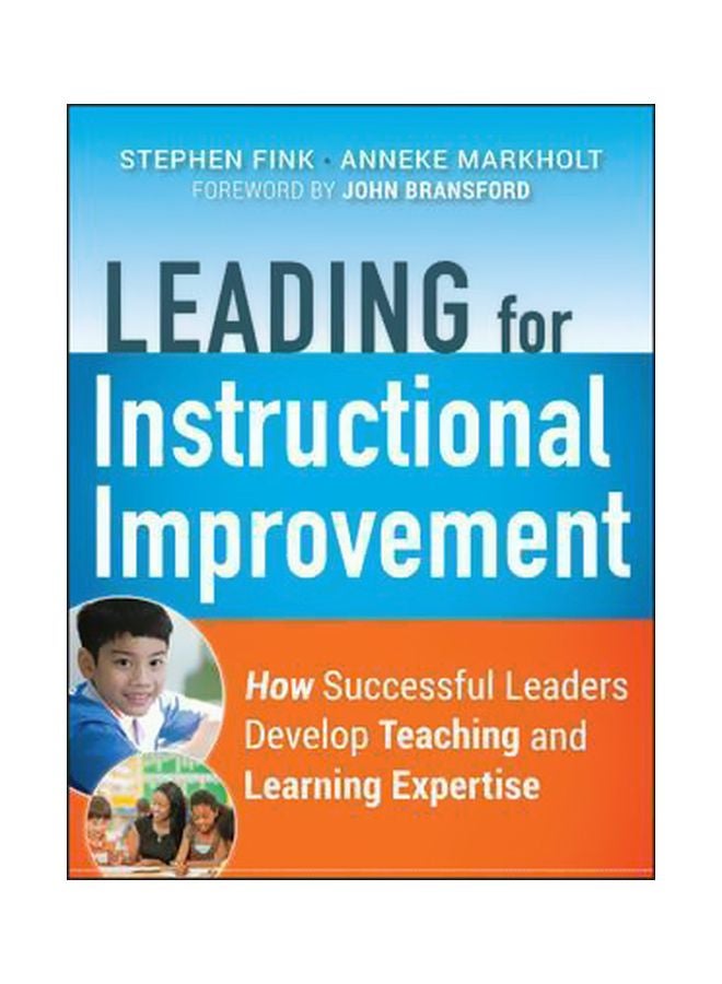Leading For Instructional Improvement: How Successful Leader Develop Teaching And Learning Expertise Paperback English by Stephen Fink - 22-Mar-11 
