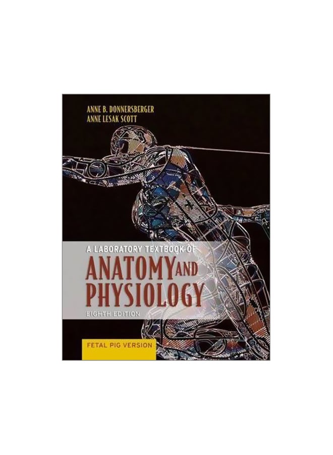 A Laboratory Textbook Of Anatomy And Physiology Paperback English by Anne B. Donnersberger - 1-Jan-06 
