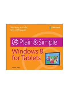 Plain & Simple: Windows 8 For Tablets Paperback English by Simon May - 23-Oct-12 