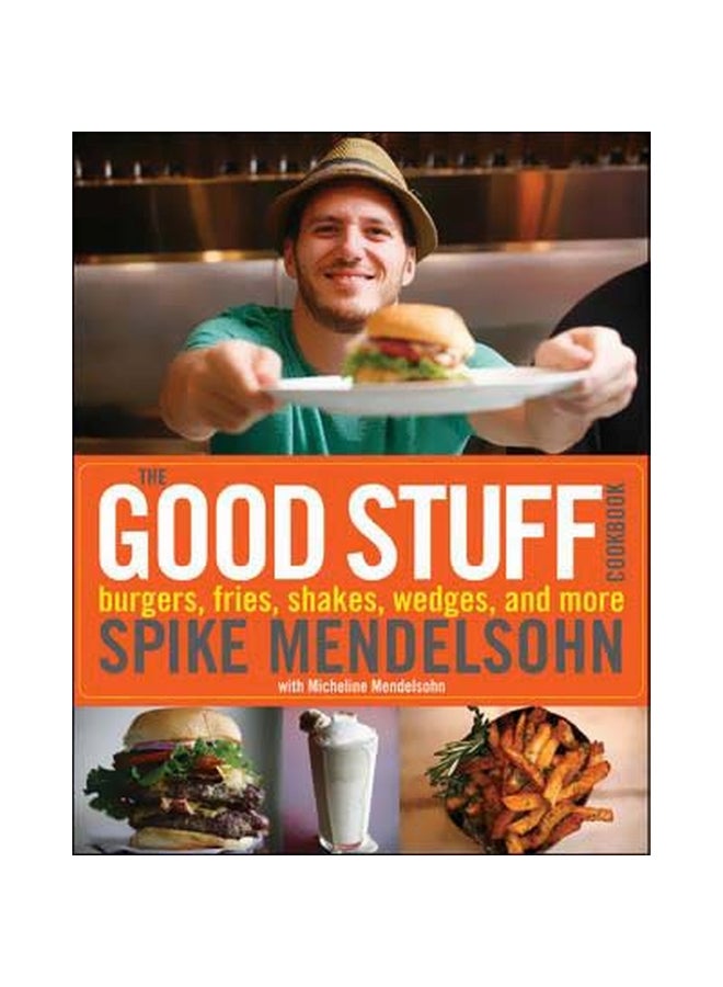The Good Stuff Cookbook Paperback English by Spike Mendelsohn - 20-Dec-10 