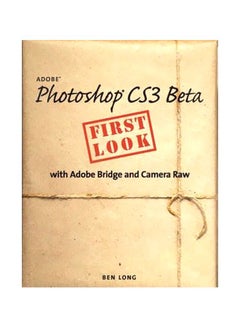 Adobe Photoshop Cs3 Beta First Look: With Adobe Bridge And Camera Raw paperback english - 18-Jan-07