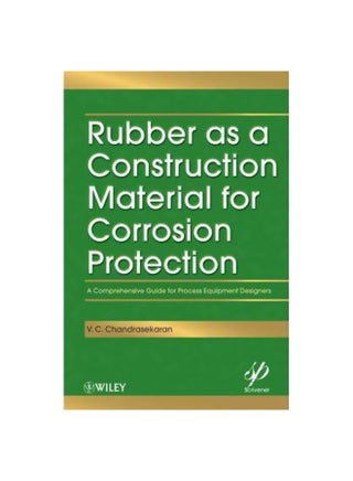 Rubber As A Construction Material For Corrosion Protection: A Comprehensive Guide For Process Equipment Designers Hardcover English by V. C. Chandrasekaran - 18-Jun-10 - v1560689958/N26828888A_1