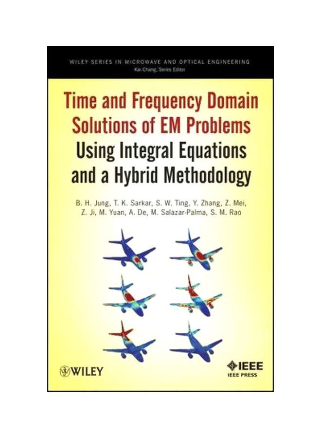 null - Time And Frequency Domain Solutions Of EM Problems: Using Integral Equations And A Hybrid Methodology Hardcover English by B. H. Jung - 9-Nov-10 - Image 1