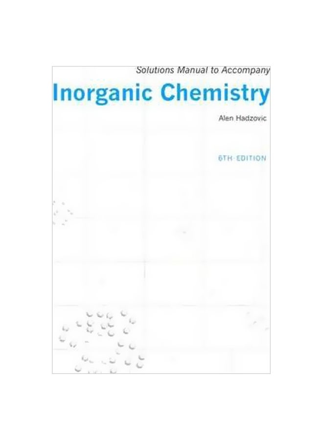 Solutions Manual To Accompany Inorganic Chemistry Paperback English by Alen Hadzovic - 1-Dec-00 