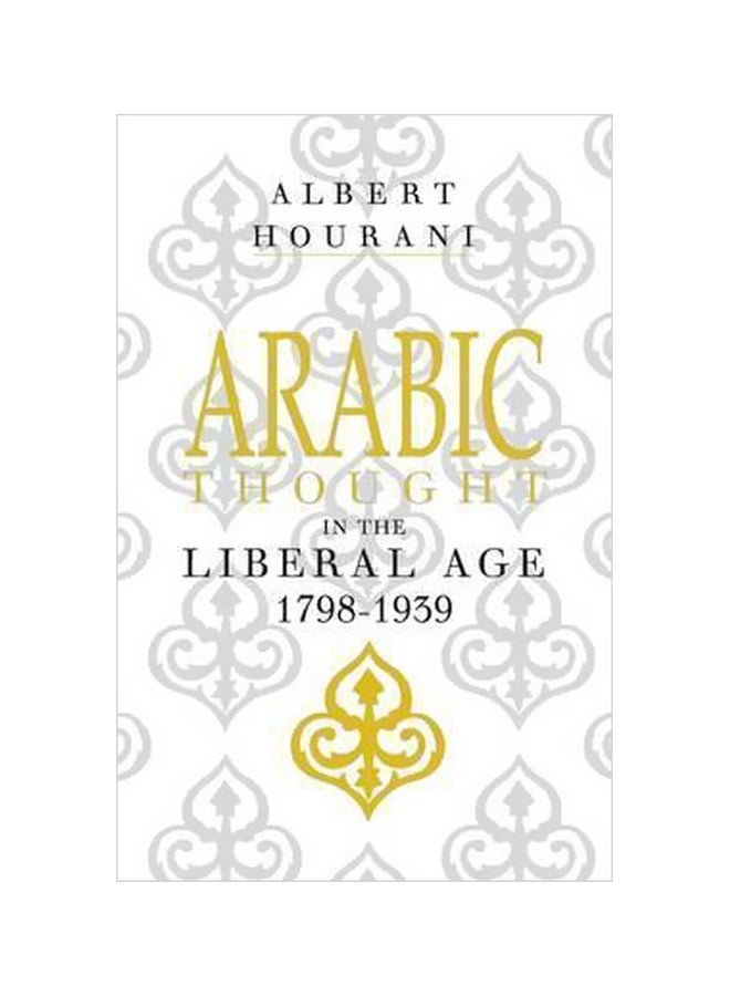 Arabic Thought In The Liberal Age 1798-1939 Paperback English by Albert Hourani - 1-Jul-15 
