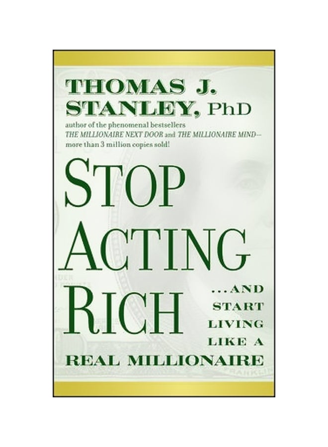 Stop Acting Rich: And Start Living Like A Real Millionaire Paperback English by Thomas J. Stanley - 12-Jul-11 