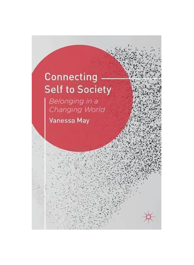 Connecting Self To Society: Belonging In A Changing World Hardcover English by Vanessa May - 18-Oct-13