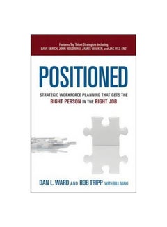 Positioned: Strategic Workforce Planning That Gets The Right Person In The Right Job Hardcover English by Dan L. Ward - 21-Feb-13 