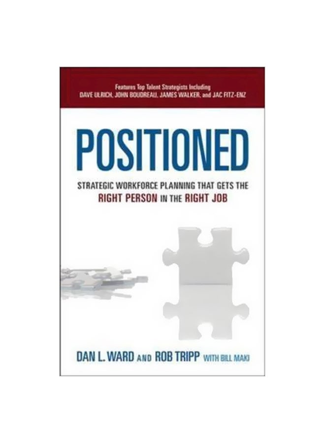 Positioned: Strategic Workforce Planning That Gets The Right Person In The Right Job Hardcover English by Dan L. Ward - 21-Feb-13 