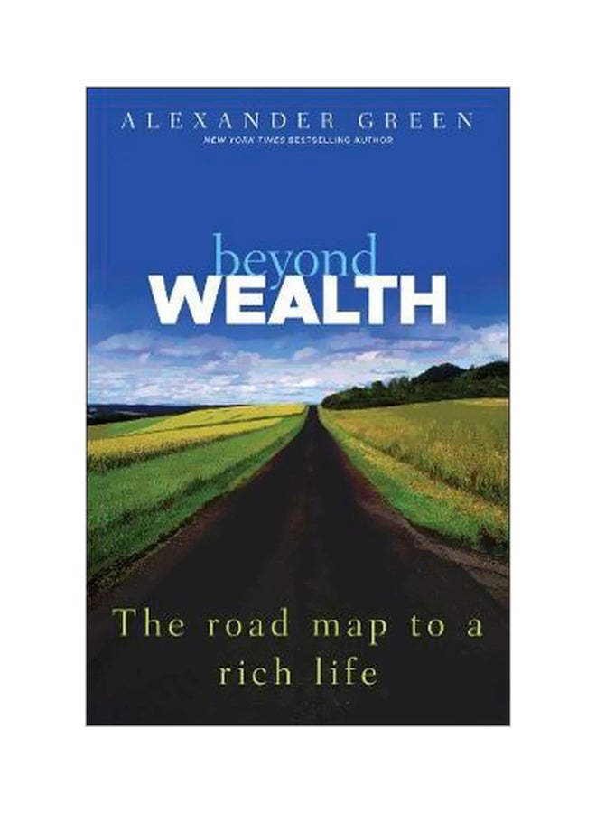 Beyond Wealth: The Road Map To A Rich Life Hardcover English by Alexander L. Green - 20-May-11