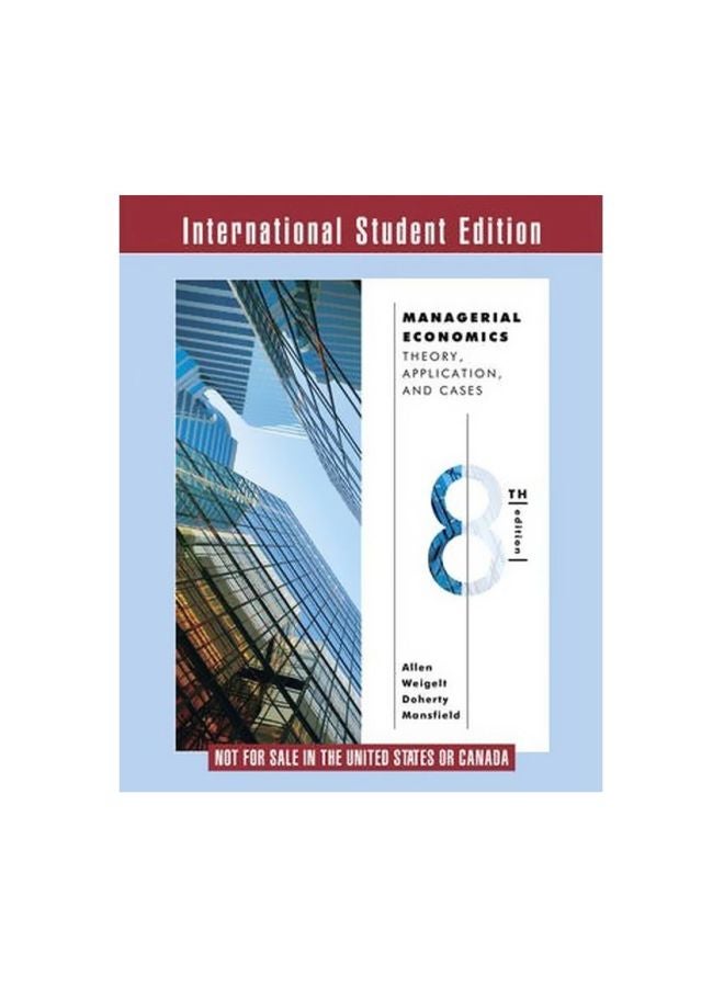 Managerial Economics: Theory, Applications, And Cases Paperback English by W. Bruce Allen - 1-Aug-12 