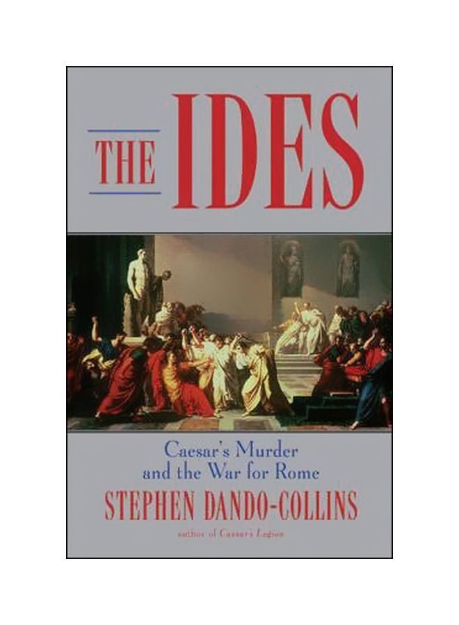 The Ides: Caesar's Murder And The War For Rome hardcover english - 1-Dec-10 