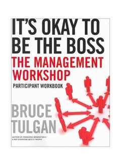 It S Okay To Be The Boss: Participant Workbook Paperback English by Bruce Tulgan - 30-Dec-09 
