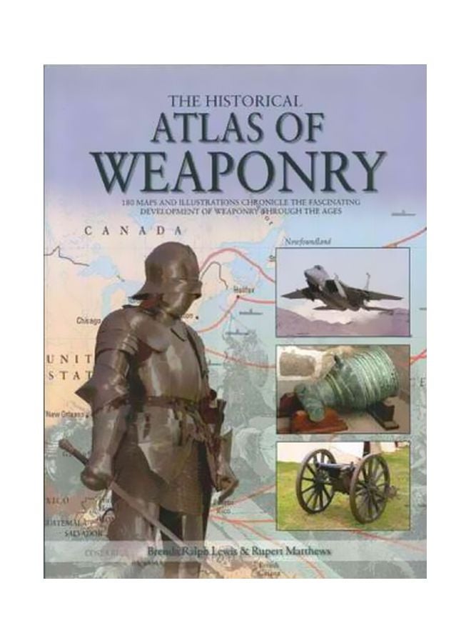 The Historical Atlas Of Weaponry Hardcover English by Brenda Ralph Lewis - 15-Jan-11