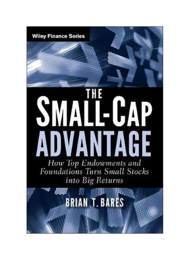 The Small-Cap Advantage: How Top Endowments And Foundations Hardcover English by Brian Bares - 2-Feb-11 