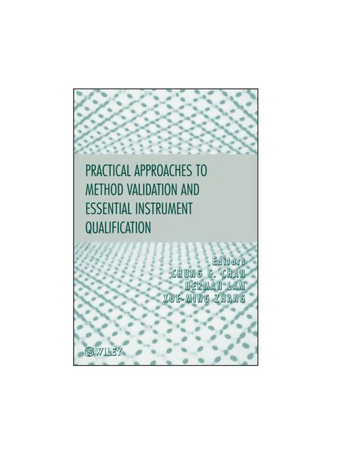 Practical Approaches To Method Validation And Essential Instrument Qualification Hardcover English by Chung Chow Chan - 4-Oct-10 