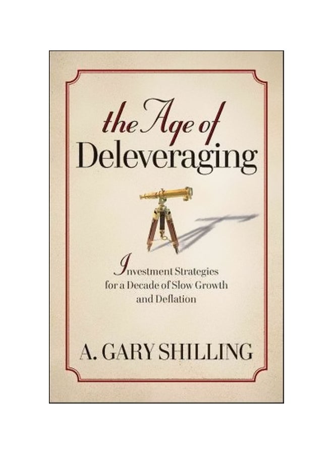 The Age Of Deleveraging Hardcover English by A. Gary Shilling - 10-Dec-10 