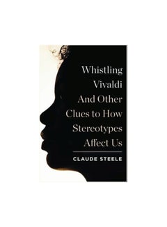 Whistling Vivaldi: And Other Clues To How Stereotypes Affect hardcover english - 18-May-10