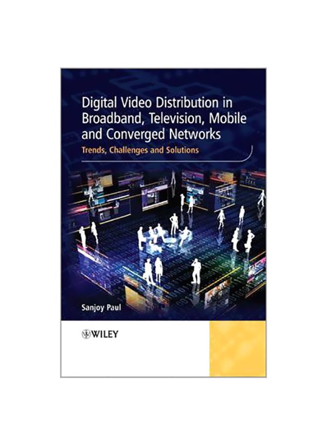Digital Video Distribution In Broadband, Television, Mobile And Converged Networks Hardcover English by Sanjoy Paul - 28-Dec-10 