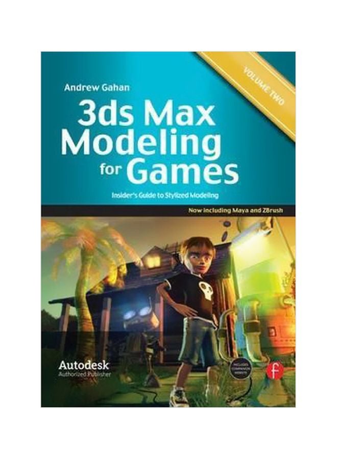 3ds Max Modeling For Games: Insider's Guide To Stylized Modeling Volume ll Paperback English by Andrew Gahan - 25-Jan-12 