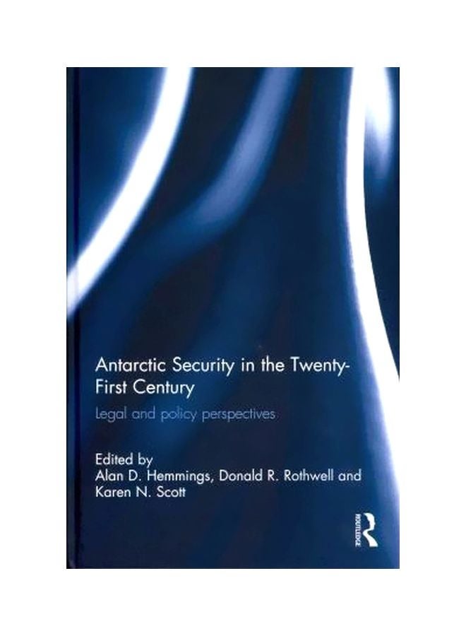 Antarctic Security In The Twenty-First Century : Legal And Policy Perspectives Hardcover English by Alan D. Hemmings - 17-Apr-12 