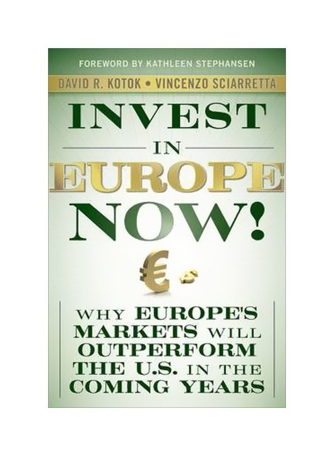 Invest In Europe Now!: Why Europe's Markets Will Outperform The U.S. In The Coming Years hardcover english - 16-Apr-10 