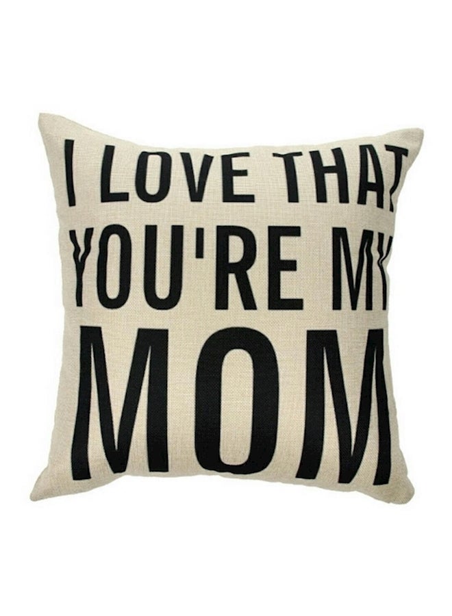 I Love That You're My Mom Cushion Cover Linen Beige/Black 45x45centimeter 