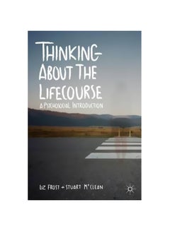 Thinking About The Lifecourse: A Psychosocial Introduction Paperback English by Elizabeth Frost - 23-Dec-13 