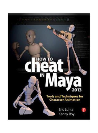 How To Cheat In Maya 2013: Tools And Techniques For Character Animation Paperback English by Eric Luhta - 6-Aug-12 - v1560700748/N26830627A_1