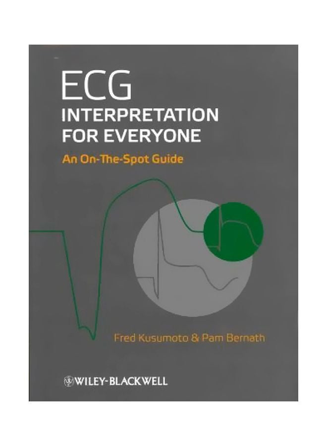ECG Interpretation for Everyone: An On-the-Spot Guide Paperback English by Fred M. Kusumoto - 06 Mar 2012 