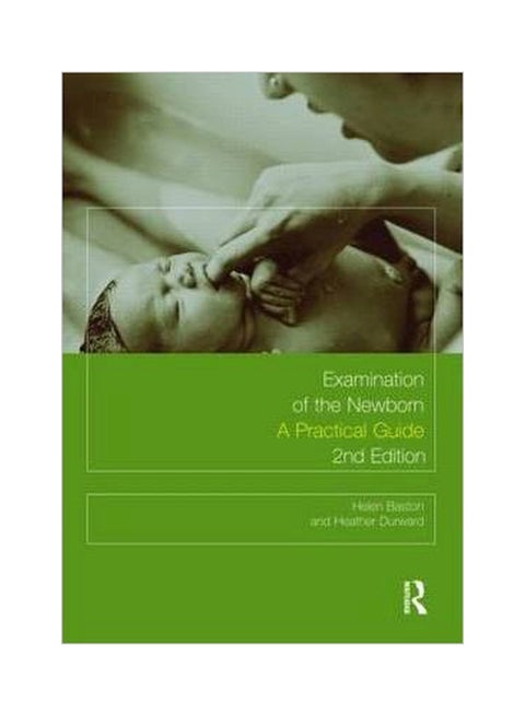 Examination Of The Newborn : A Practical Guide Paperback English by Heather Durward - 26-Oct-10