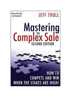 Mastering The Complex Sale: How To Compete And Win When The Stakes Are High! Hardcover English by Jeff Thull - 5-May-10 