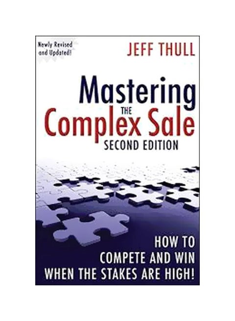 Mastering The Complex Sale: How To Compete And Win When The Stakes Are High! Hardcover English by Jeff Thull - 5-May-10