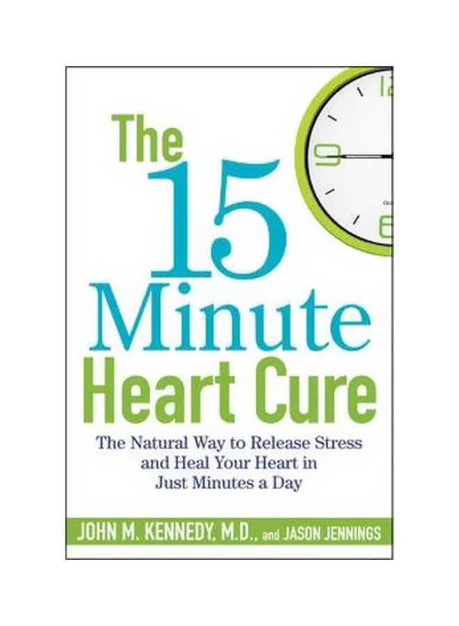 The 15 Minute Heart Cure: The Natural Way To Release Stress And Heal Your Heart In Just Minutes A Day hardcover english - 15-Jan-10 